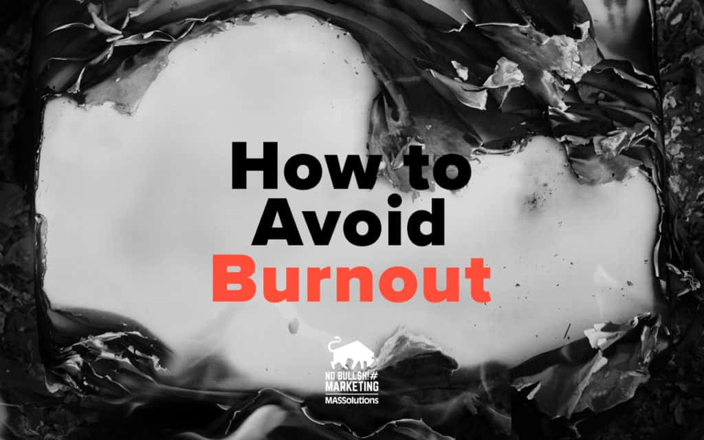 How to Avoid Burnout - MASSolutions