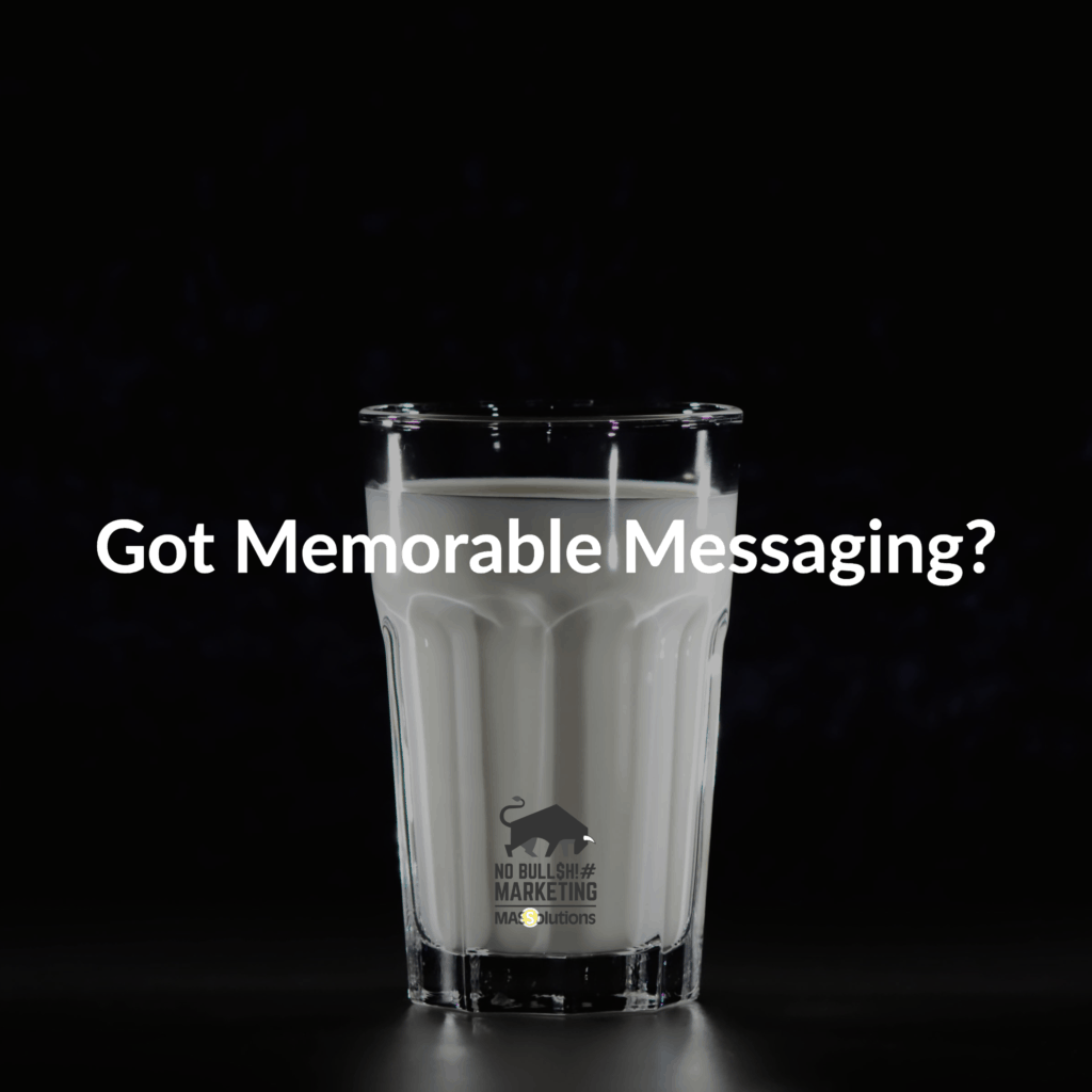 Picture of a glass of milk on a black background with text, "Got Memorable Messaging?" a nod to the "Got Milk?" campaign